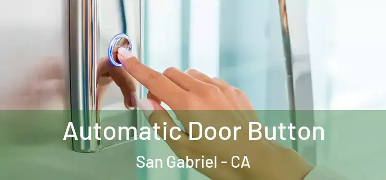 Automatic Door Button San Gabriel - CA