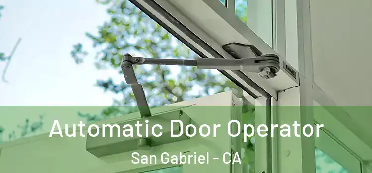 Automatic Door Operator San Gabriel - CA