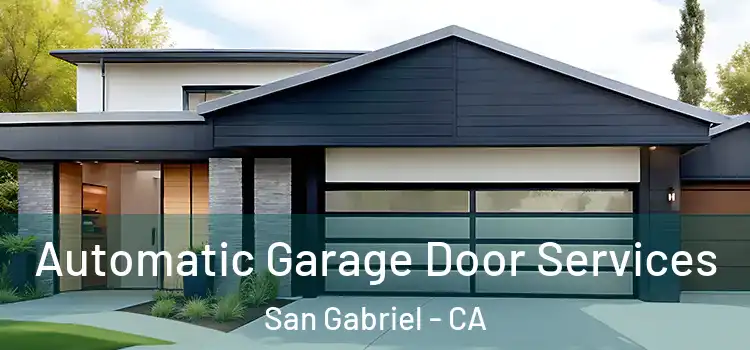  Automatic Garage Door Services San Gabriel - CA