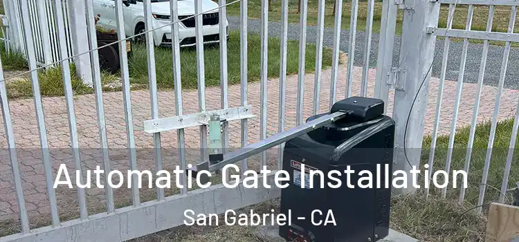 Automatic Gate Installation San Gabriel - CA