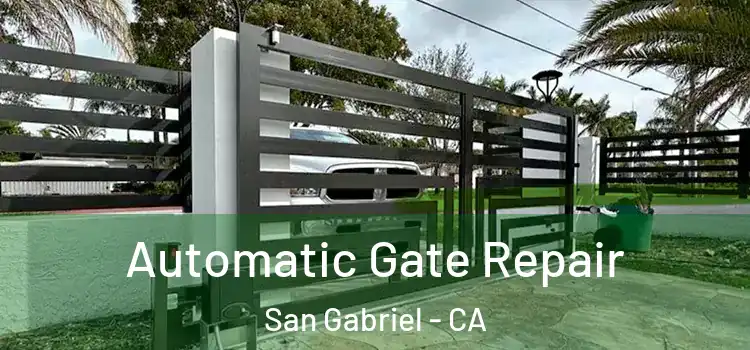 Automatic Gate Repair San Gabriel - CA