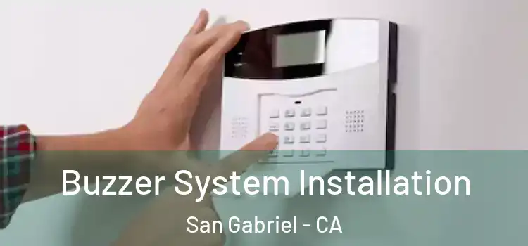 Buzzer System Installation San Gabriel - CA