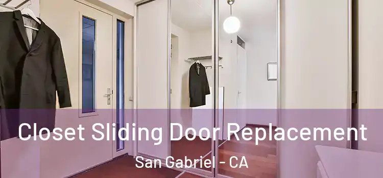 Closet Sliding Door Replacement San Gabriel - CA