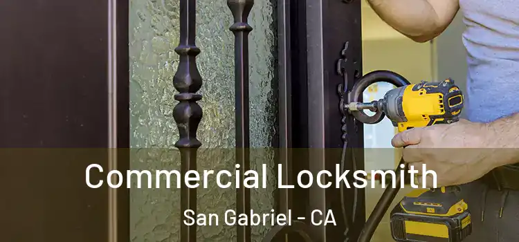 Commercial Locksmith San Gabriel - CA