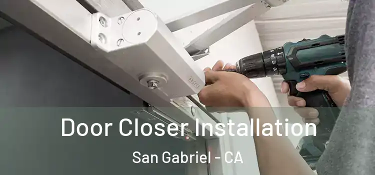 Door Closer Installation San Gabriel - CA