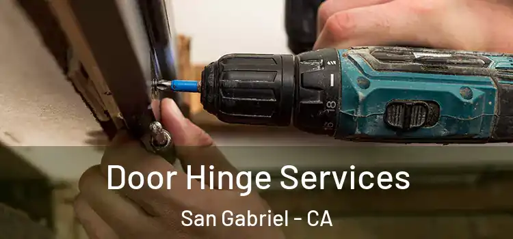 Door Hinge Services San Gabriel - CA