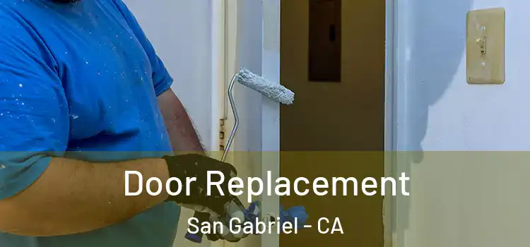 Door Replacement San Gabriel - CA