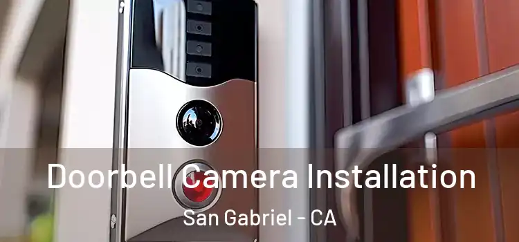  Doorbell Camera Installation San Gabriel - CA