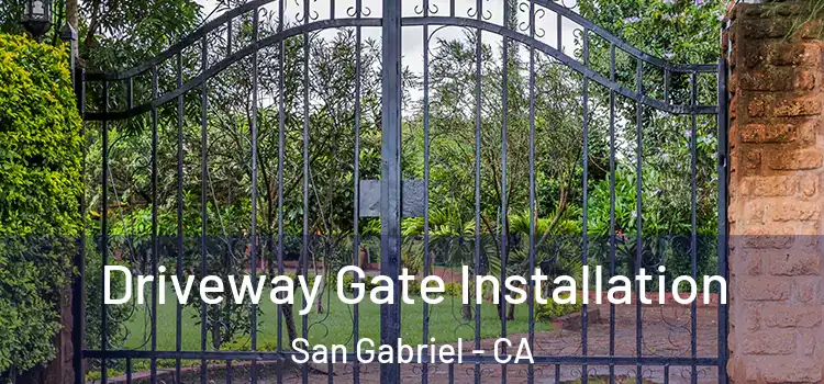 Driveway Gate Installation San Gabriel - CA