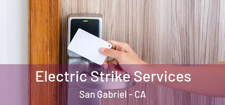 Electric Strike Services San Gabriel - CA