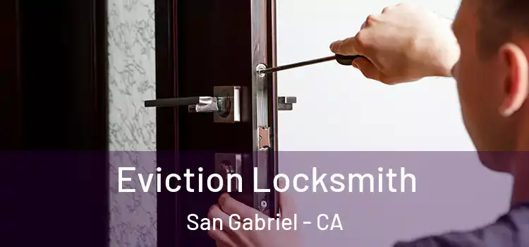 Eviction Locksmith San Gabriel - CA