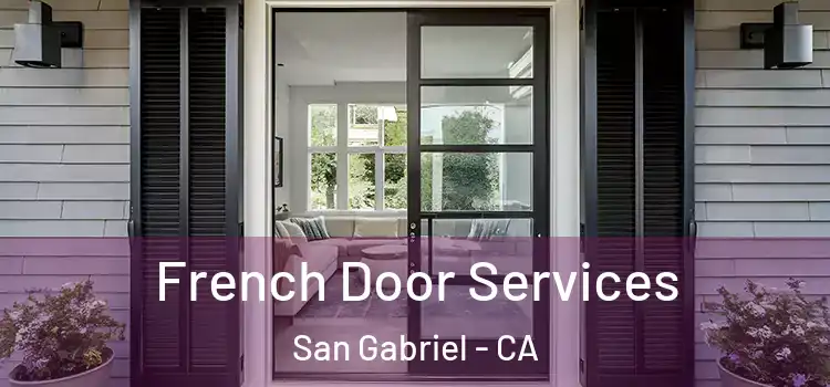 French Door Services San Gabriel - CA