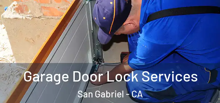 Garage Door Lock Services San Gabriel - CA