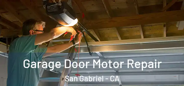  Garage Door Motor Repair San Gabriel - CA
