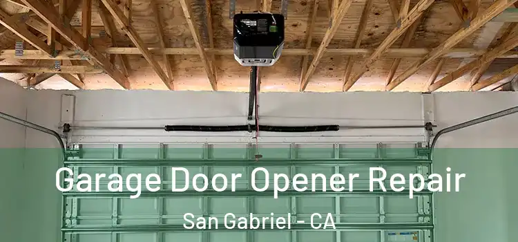  Garage Door Opener Repair San Gabriel - CA