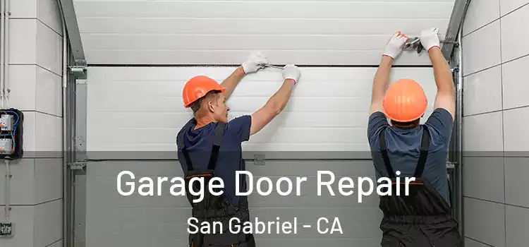  Garage Door Repair San Gabriel - CA