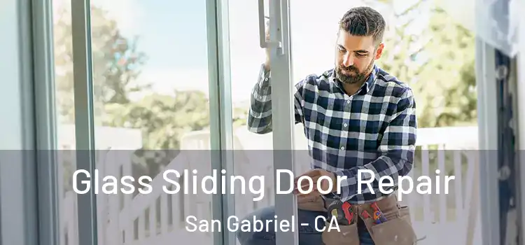  Glass Sliding Door Repair San Gabriel - CA