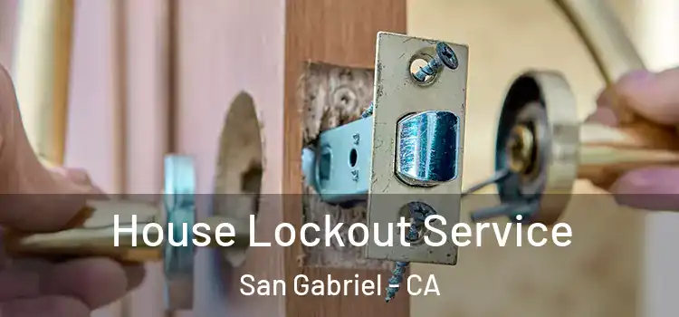 House Lockout Service San Gabriel - CA