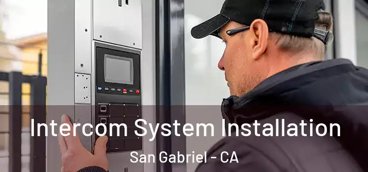 Intercom System Installation San Gabriel - CA