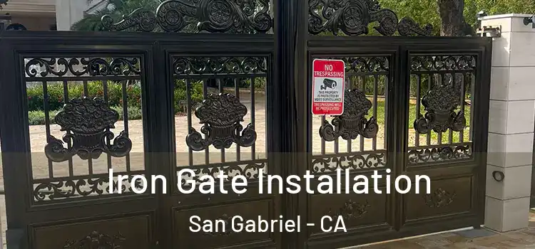 Iron Gate Installation San Gabriel - CA