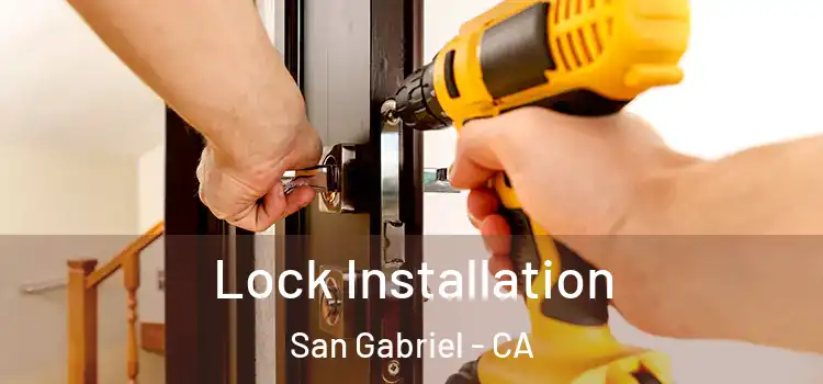 Lock Installation San Gabriel - CA