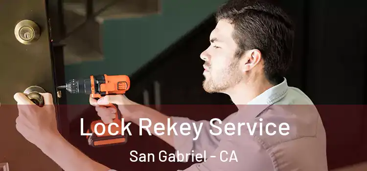Lock Rekey Service San Gabriel - CA