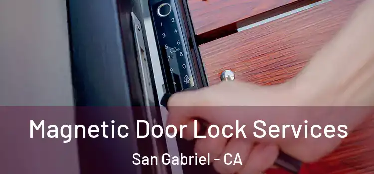 Magnetic Door Lock Services San Gabriel - CA