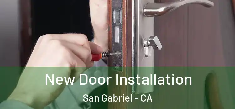 New Door Installation San Gabriel - CA