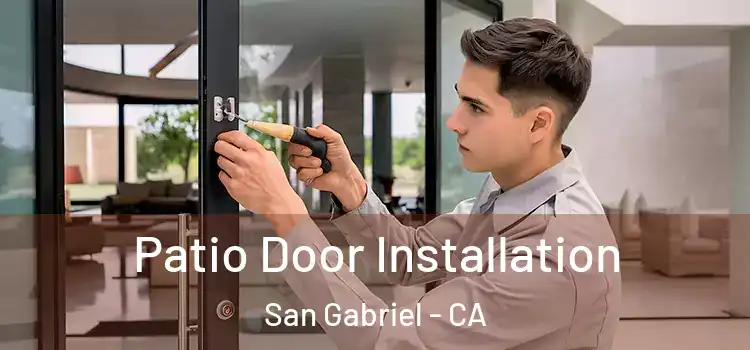 Patio Door Installation San Gabriel - CA