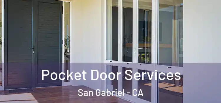 Pocket Door Services San Gabriel - CA