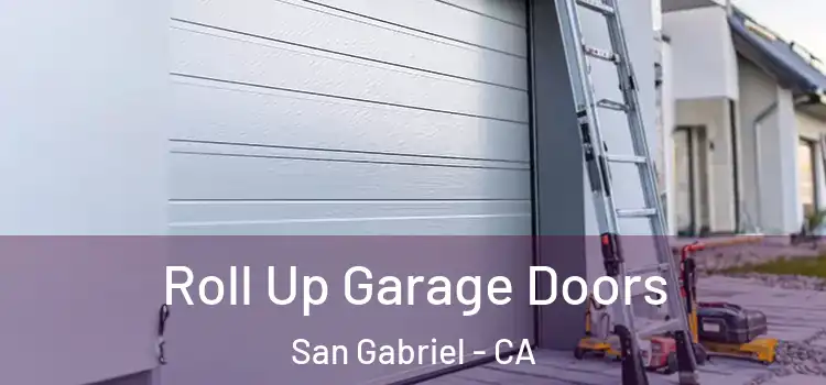  Roll Up Garage Doors San Gabriel - CA