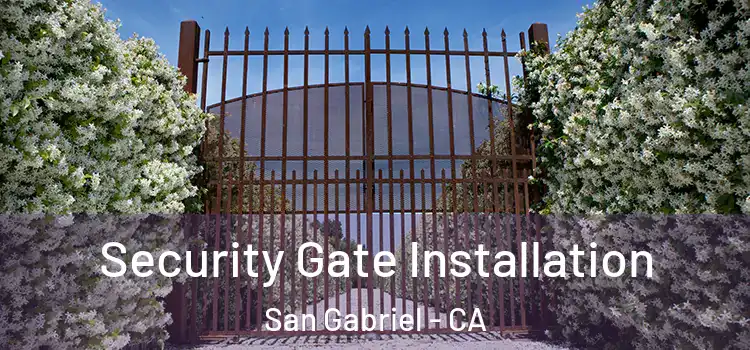 Security Gate Installation San Gabriel - CA