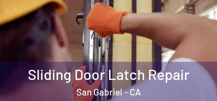 Sliding Door Latch Repair San Gabriel - CA