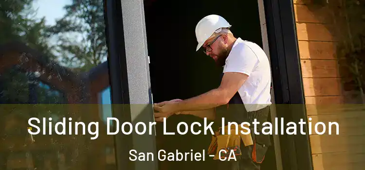 Sliding Door Lock Installation San Gabriel - CA