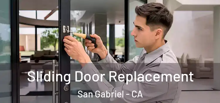 Sliding Door Replacement San Gabriel - CA