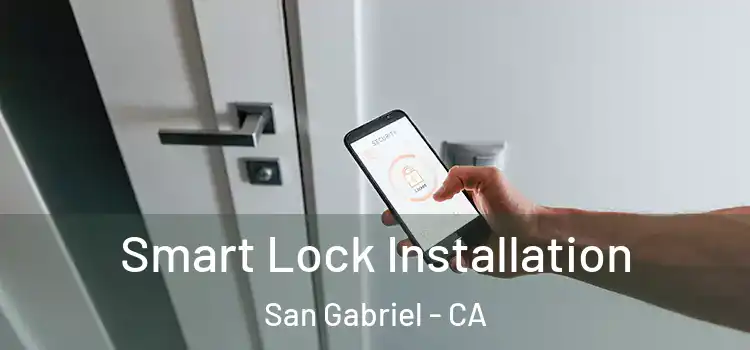 Smart Lock Installation San Gabriel - CA