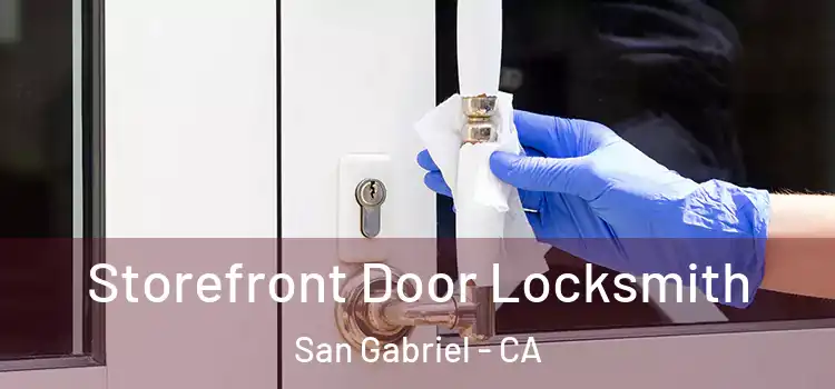 Storefront Door Locksmith San Gabriel - CA