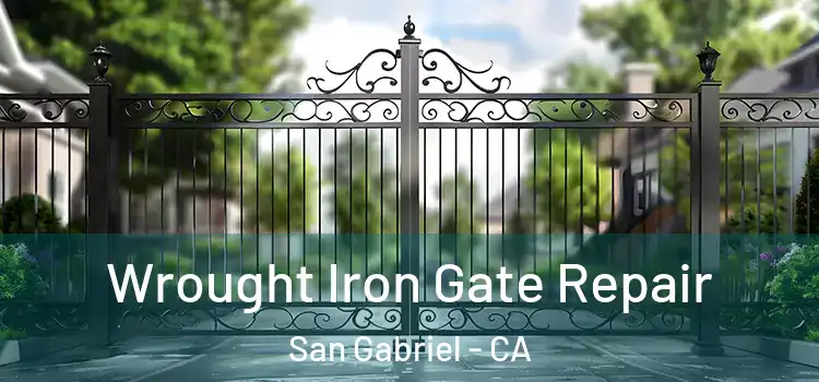 Wrought Iron Gate Repair San Gabriel - CA